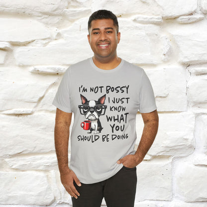 "I'm Not Bossy, I Just Know What You..." Bossy T-shirt |Nunu&Miao Studio - Nunu&Miao Studio