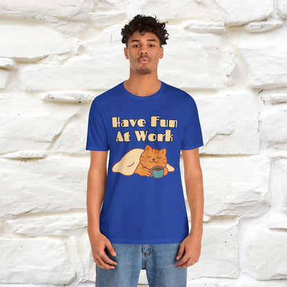 "Have Fun At Work" Cat T-shirt |Nunu&Miao Studio - Nunu&Miao Studio