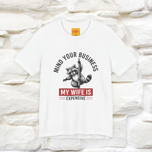 "Mind Your Business My Wife Is Expencive" Funny T-shirt |Nunu&Miao Studio