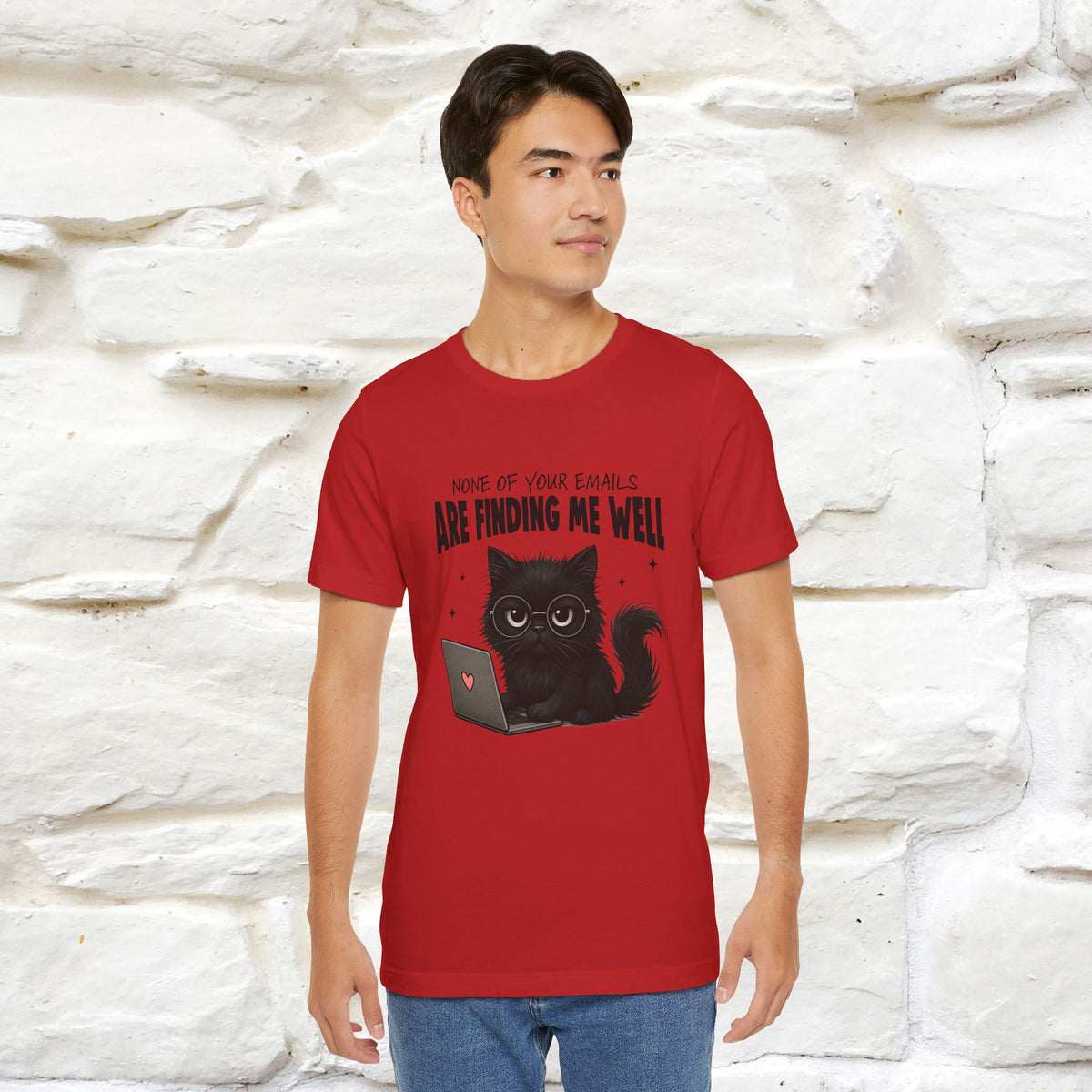 "None of your Emails Are Finding Me Well" Cat T-Shirt for Men & Women | Funny Design | 100% Cotton