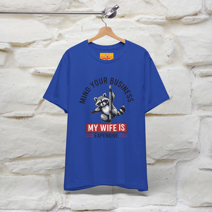 "Mind Your Business My Wife Is Expencive" Funny T-shirt |Nunu&Miao Studio - Nunu&Miao Studio