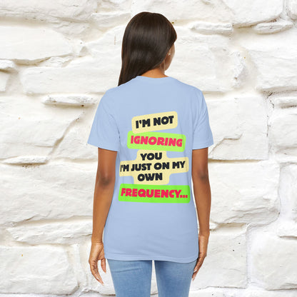 "I'm Not Ignoring You. I'm Just  .. " Cat T-Shirt | Front & Back Design | Nunu&Miao Studio - Nunu&Miao Studio