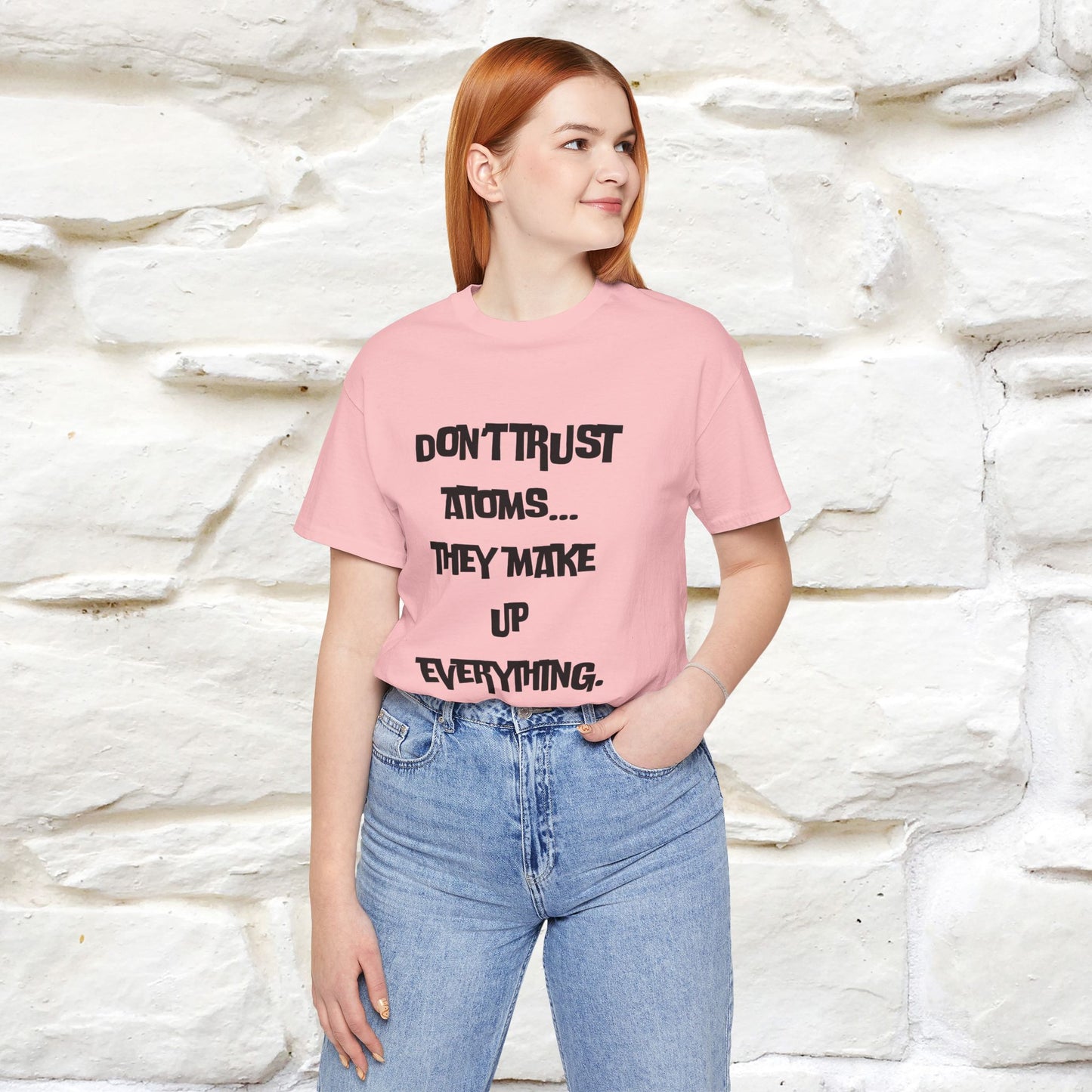 “Don’t trust atoms… they make up everything.” |  Cat T-Shirt | Front & Back Design | Nunu&Miao Studio