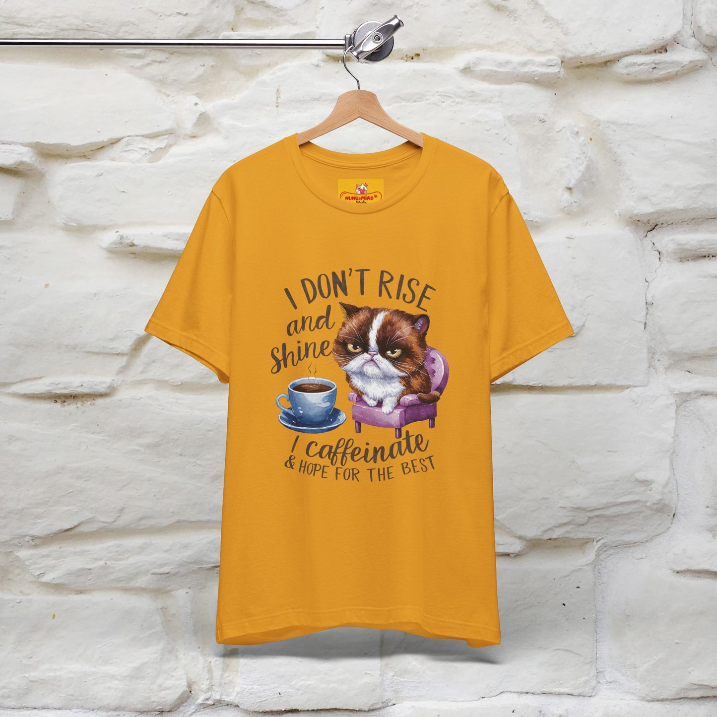 I Don’t Rise and Shine, I Caffeinate ....| Funny Cat T-Shirt| Nunu&Miao Studio - Nunu&Miao Studio