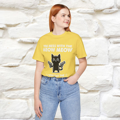 "You Mess With The Meow Meow, You Get The Peow Peow" Cat T-shirt |Nunu&Miao Studio - Nunu&Miao Studio