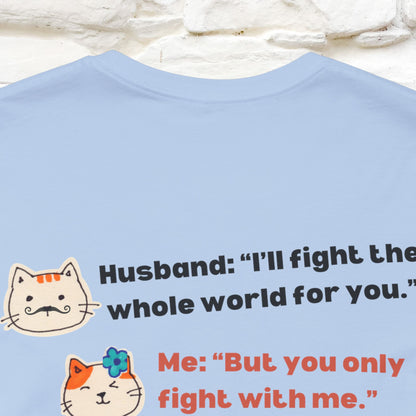 "“I’ll fight the whole world for you." Funny Cat T-Shirt | Nunu&Miao Studio