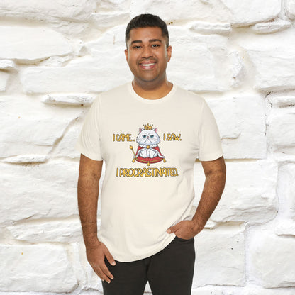 ''“I came. I saw. I procrastinated.''| Funny T-Shirt | Nunu&Miao Studio