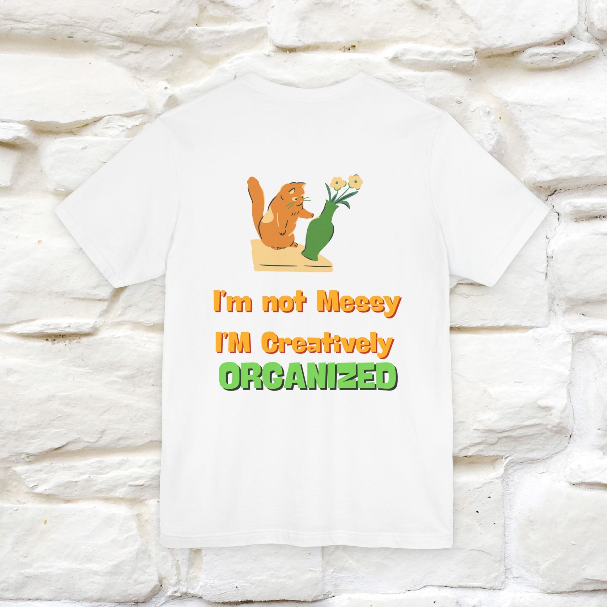 "I'm Not Messy .. " Cat T-Shirt | Front & Back Design | Nunu&Miao Studio - Nunu&Miao Studio