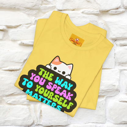 "The Way You Speak To Yourself Matters" |Cat T-Shirt | Nunu&Miao Studio - Nunu&Miao Studio