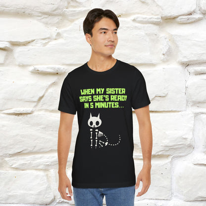 “When my sister says she’s ready in 5 minutes…” | Cat T-Shirt | Nunu&Miao Studio