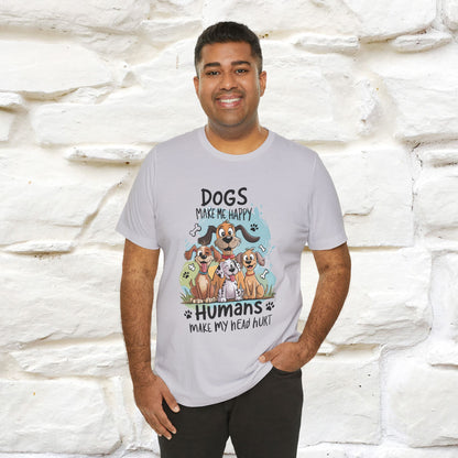 " Dogs Make Me Happy ..."  T-shirt |Nunu&Miao Studio - Nunu&Miao Studio