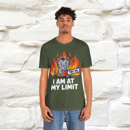 "I am At My Limit" |Funny T-Shirt | Nunu&Miao Studio - Nunu&Miao Studio