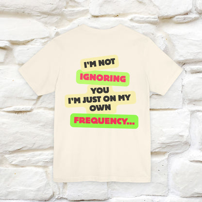 "I'm Not Ignoring You. I'm Just  .. " Cat T-Shirt | Front & Back Design | Nunu&Miao Studio - Nunu&Miao Studio