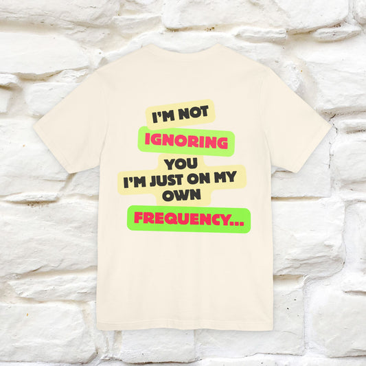 "I'm Not Ignoring You. I'm Just  .. " Cat T-Shirt | Front & Back Design | Nunu&Miao Studio - Nunu&Miao Studio