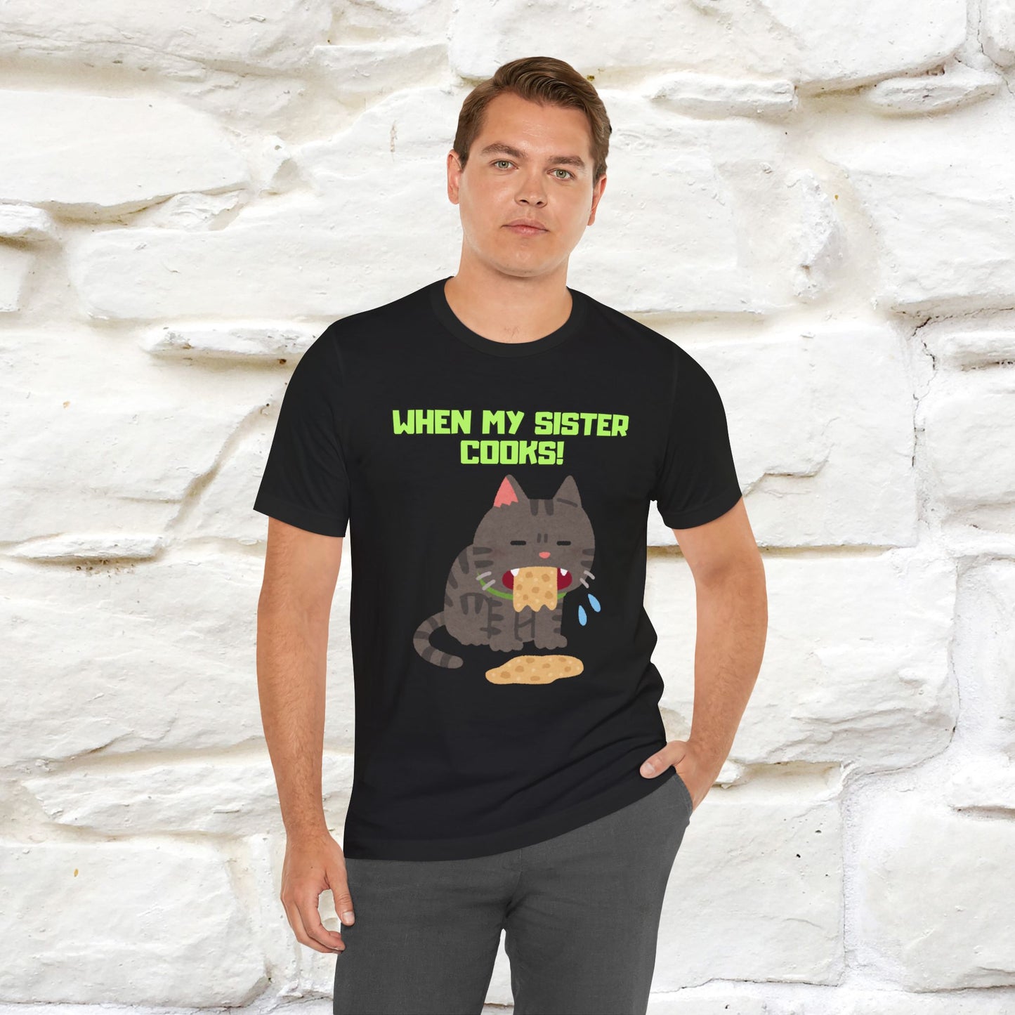 "When My Sister Cooks" Funny Cat  T-shirt |Nunu&Miao Studio - Nunu&Miao Studio