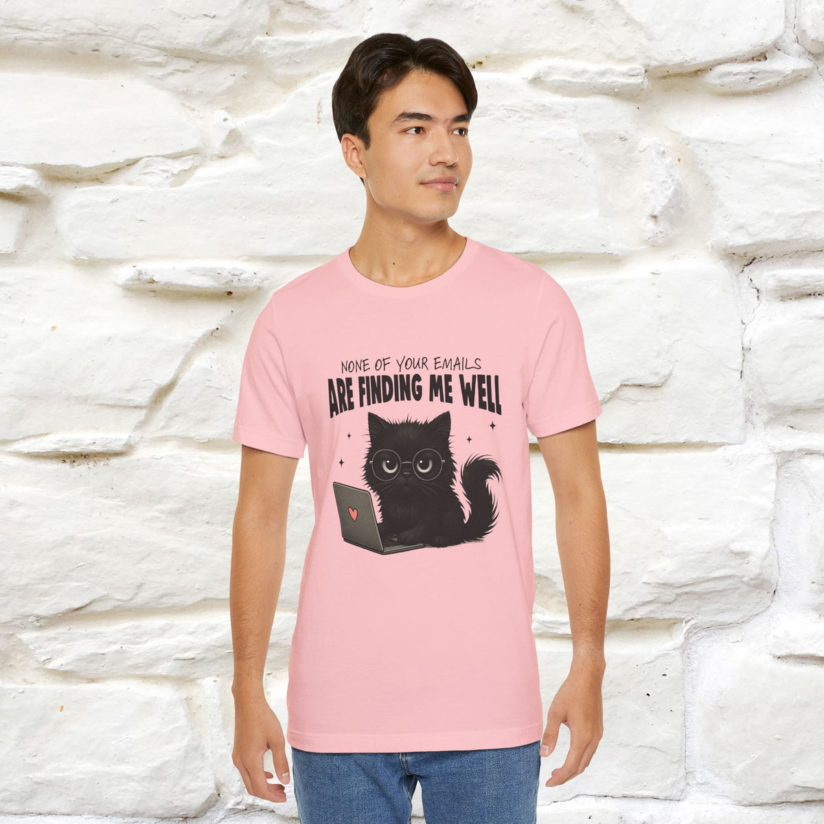 "None of your Emails Are Finding Me Well" Cat T-Shirt for Men & Women | Funny Design | 100% Cotton