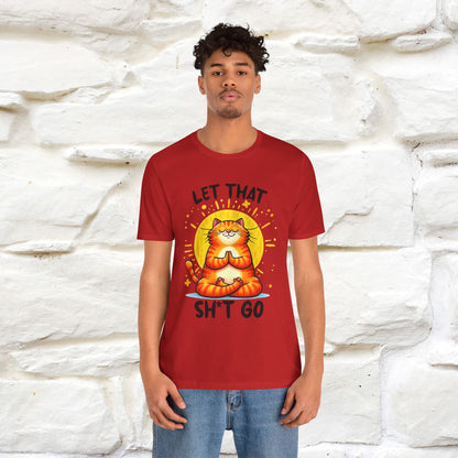 "Let That Sh*t Go" Cat T-shirt |Nunu&Miao Studio - Nunu&Miao Studio