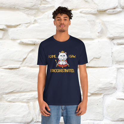 ''I came. I saw. I procrastinated.''| Funny T-Shirt | Nunu&Miao Studio