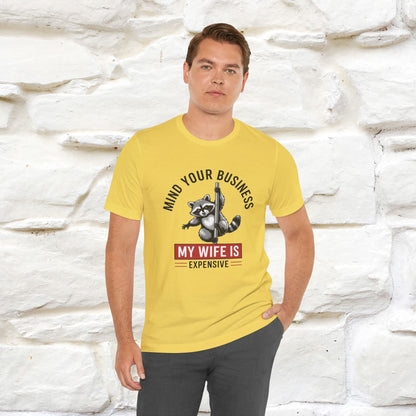 "Mind Your Business My Wife Is Expencive" Funny T-shirt |Nunu&Miao Studio - Nunu&Miao Studio