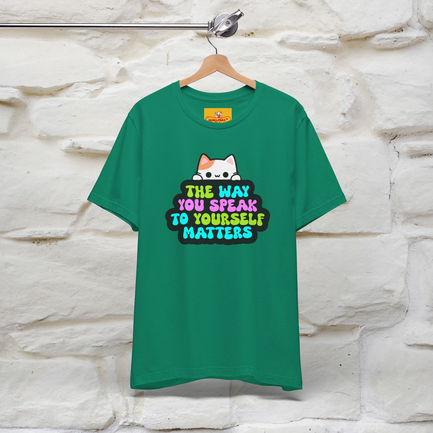 "The Way You Speak To Yourself Matters" |Cat T-Shirt | Nunu&Miao Studio - Nunu&Miao Studio