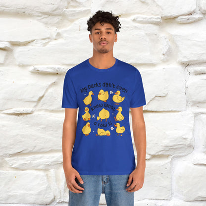 "My Duck Don't Even Know What A Row Is" Funny T-shirt |Nunu&Miao Studio - Nunu&Miao Studio