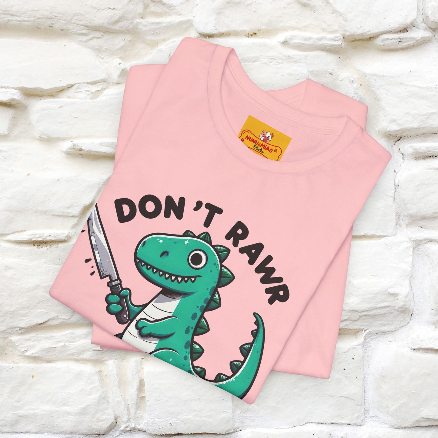 "Don't Rawr With Me... " Funny T-Shirt | Nunu&Miao Studio