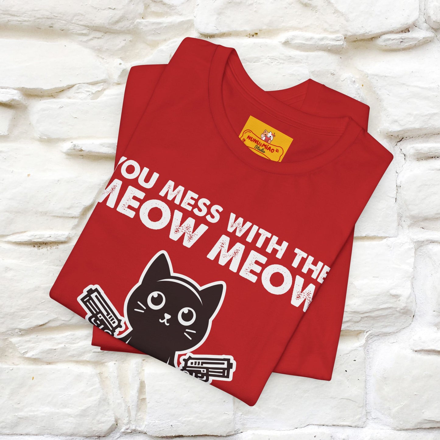 "You Mess With The Meow Meow, You Get The Peow Peow" Cat T-shirt |Nunu&Miao Studio - Nunu&Miao Studio