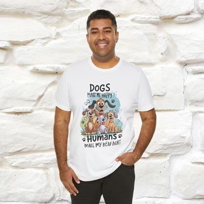 " Dogs Make Me Happy ..."  T-shirt |Nunu&Miao Studio