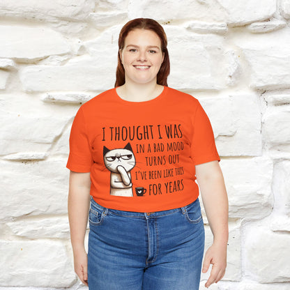 "I Thought I was In A Bad Mood.. " Cat  T-shirt |Nunu&Miao Studio - Nunu&Miao Studio
