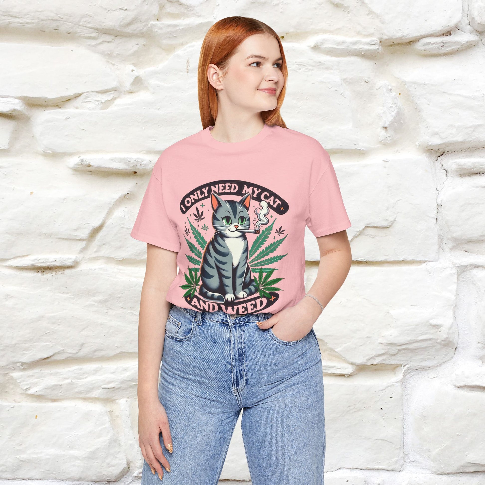 I Only Need My Cat and Weed Funny T-Shirt for Men & Women | 100% Cotton* - Nunu&Miao Studio