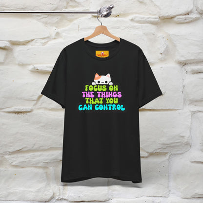 "Focus On The Things ....." T-shirt | Nunu&Miao Studio - Nunu&Miao Studio