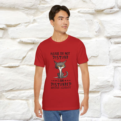 ''Please Do Not Disturb, I’m Already Disturbed Enough''| Cat T-Shirt |Nunu&Miao Studio - Nunu&Miao Studio
