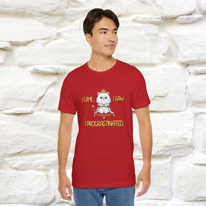 ''“I came. I saw. I procrastinated.''| Funny T-Shirt | Nunu&Miao Studio