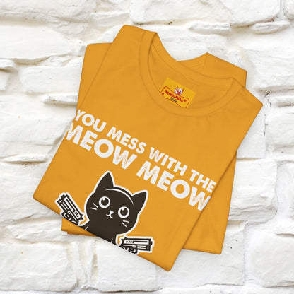 "You Mess With The Meow Meow, You Get The Peow Peow" Cat T-shirt |Nunu&Miao Studio