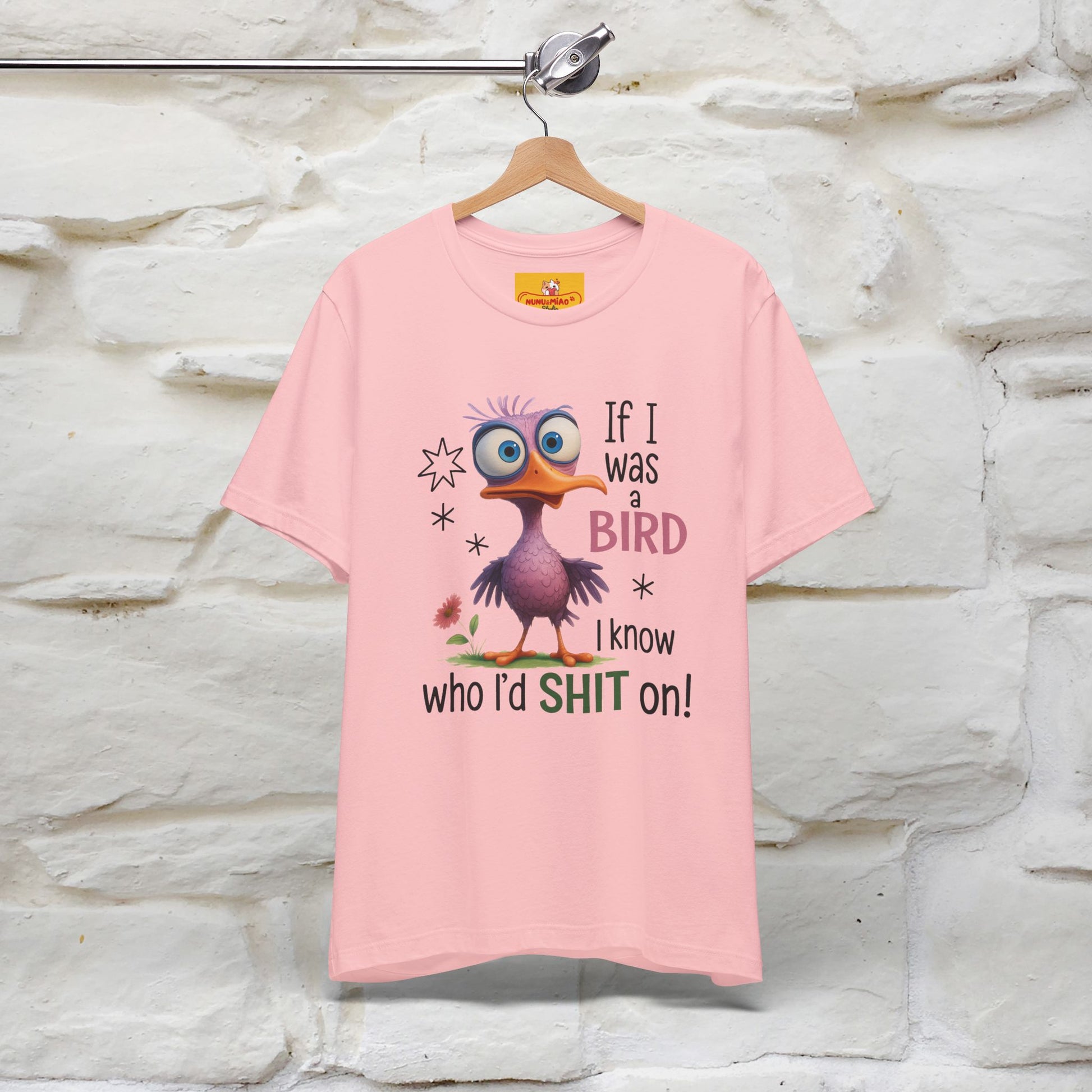 "If I was A Bird, I Know Who I'd ..." |Funny T-Shirt | Nunu&Miao Studio - Nunu&Miao Studio