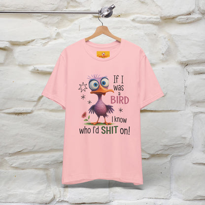 "If I was A Bird, I Know Who I'd ..." |Funny T-Shirt | Nunu&Miao Studio - Nunu&Miao Studio