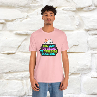 "The Way You Speak To Yourself Matters" |Cat T-Shirt | Nunu&Miao Studio - Nunu&Miao Studio