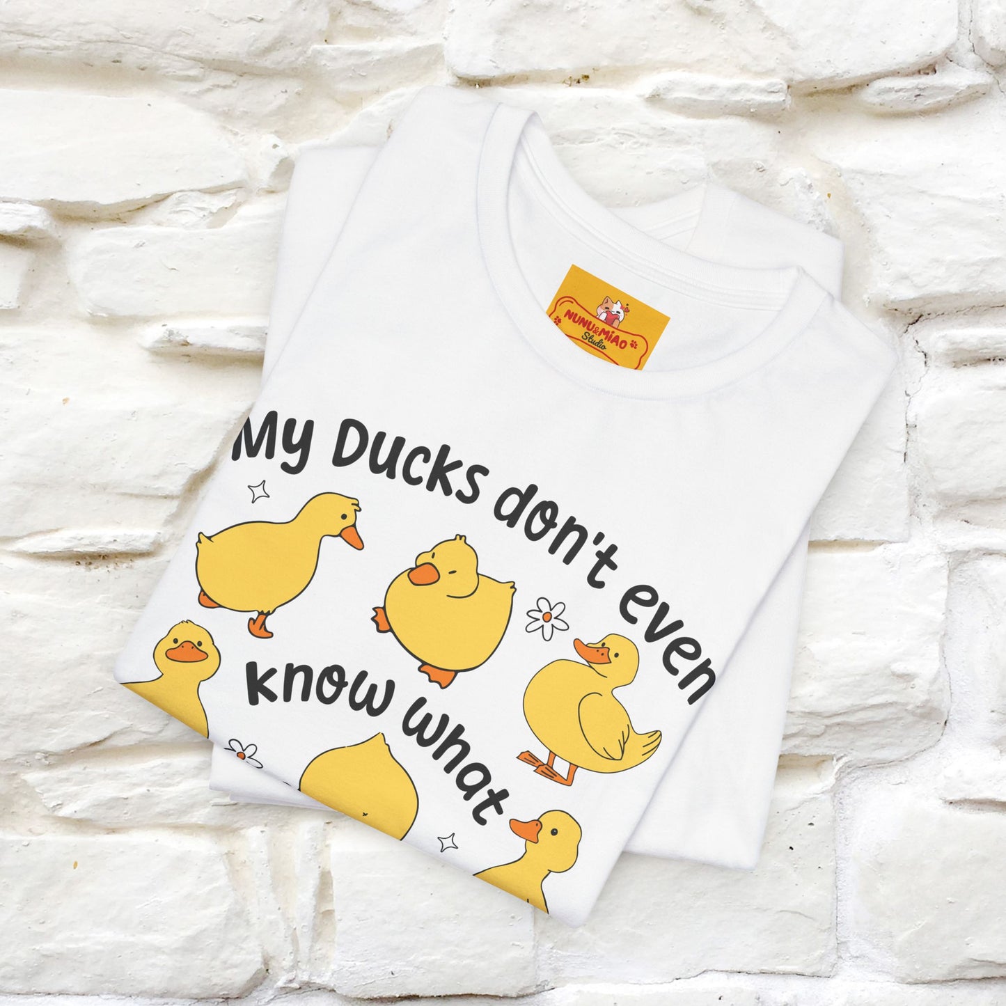 "My Duck Don't Even Know What A Row Is" Funny T-shirt |Nunu&Miao Studio - Nunu&Miao Studio