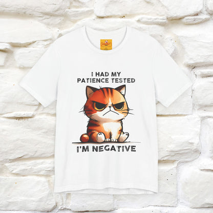 ''I Had My Patience Tested, I'm Negative''| CatT-Shirt | Nunu&Miao Studio