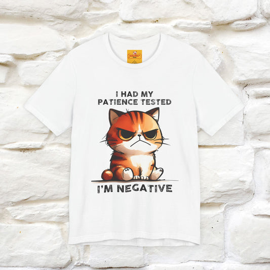 ''I Had My Patience Tested, I'm Negative''| CatT-Shirt | Nunu&Miao Studio