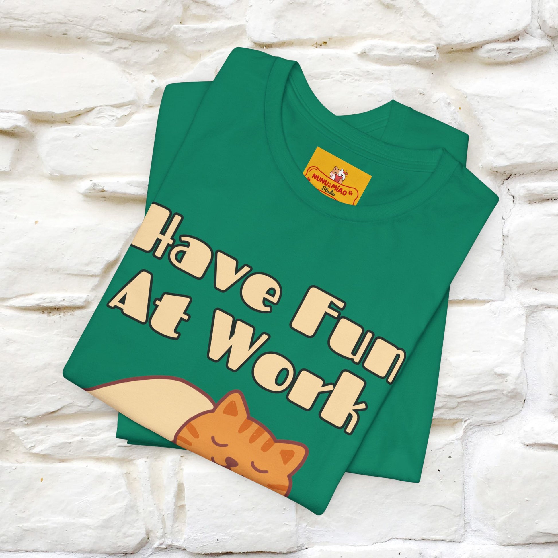 "Have Fun At Work" Cat T-shirt |Nunu&Miao Studio - Nunu&Miao Studio