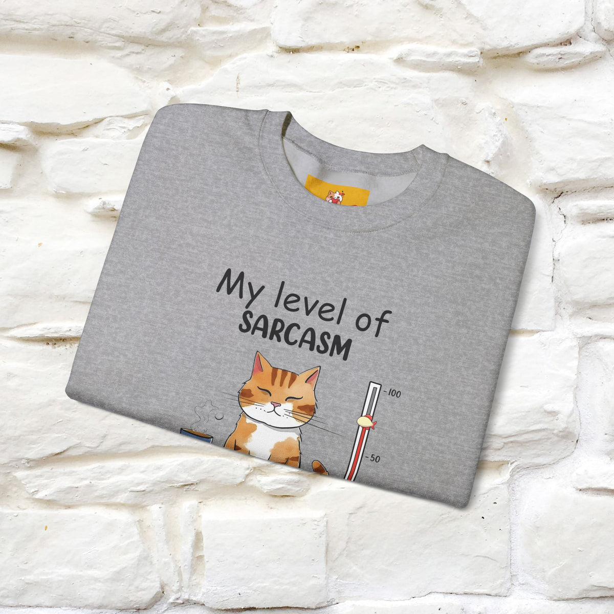 "My Level Of Sarcasm...'' |Cat Sweatshirt | Nunu&Miao Studio