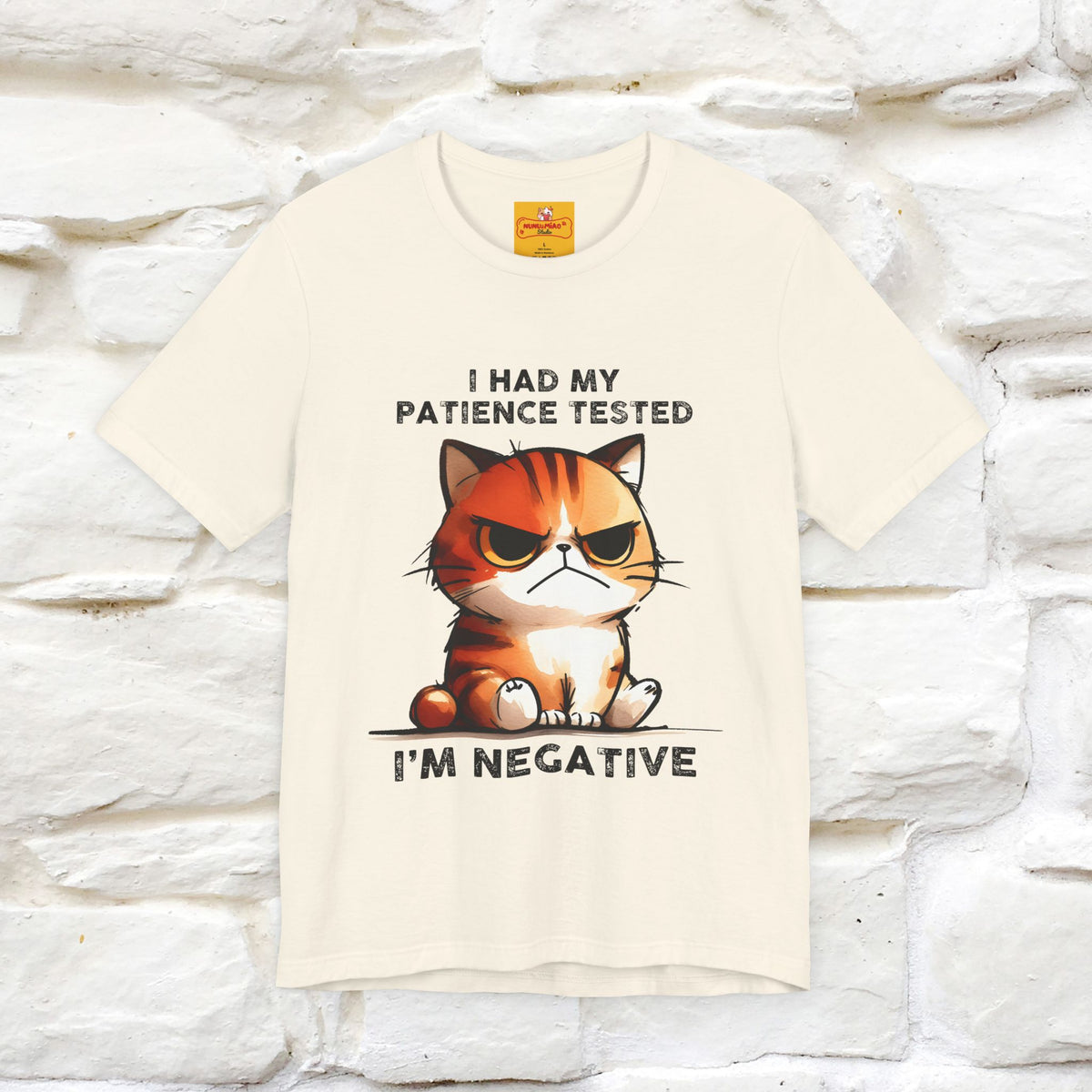 ''I Had My Patience Tested, I'm Negative''| CatT-Shirt | Nunu&Miao Studio
