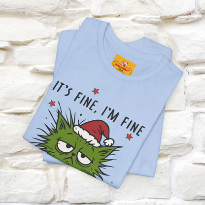 "It's Fine, I'm Fine  ...." |Funny Cat  T-Shirt | Nunu&Miao Studio