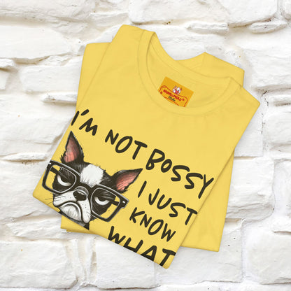 "I'm Not Bossy, I Just Know What You..." Bossy T-shirt |Nunu&Miao Studio - Nunu&Miao Studio