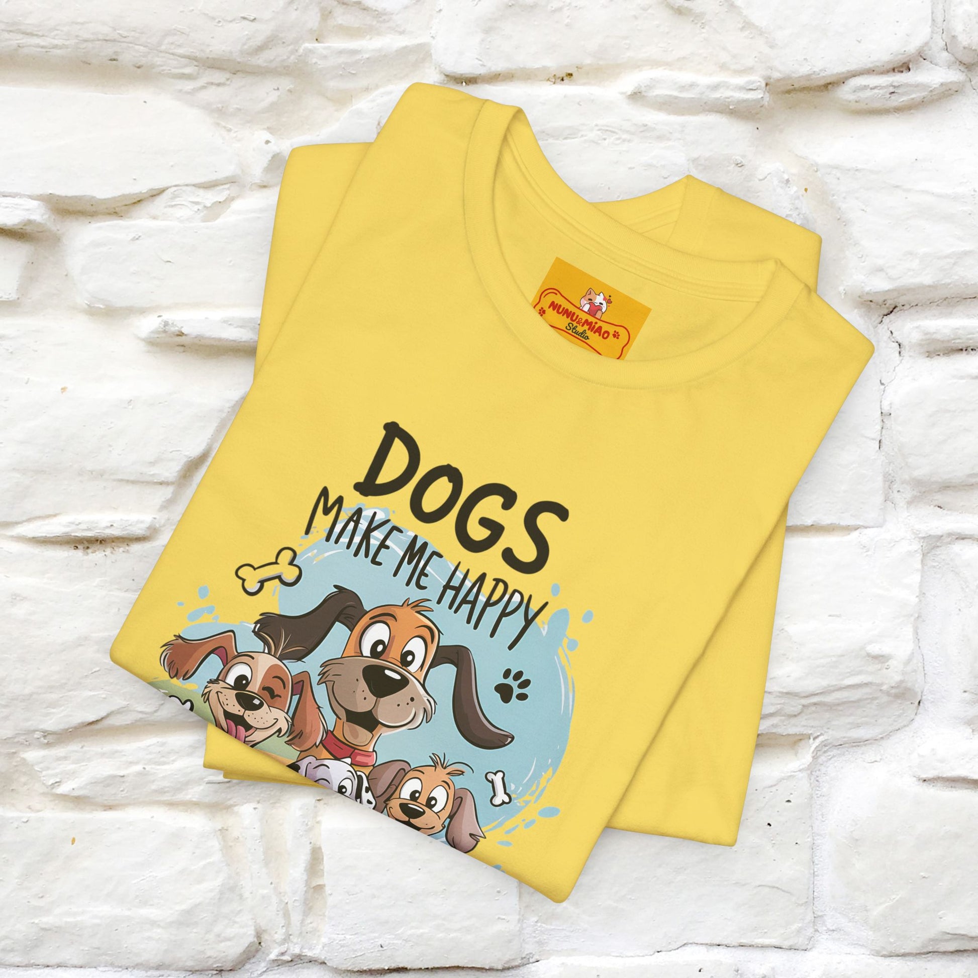 " Dogs Make Me Happy ..."  T-shirt |Nunu&Miao Studio - Nunu&Miao Studio