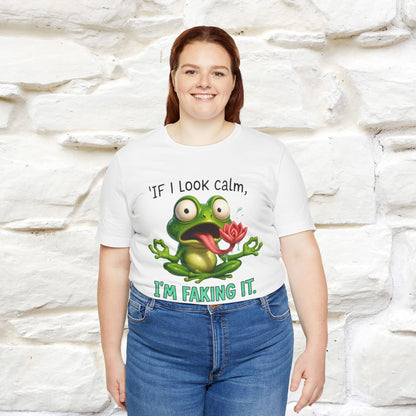 “If I Look Calm, I'm Faking It!” | Funny T-Shirt | Nunu&Miao Studio