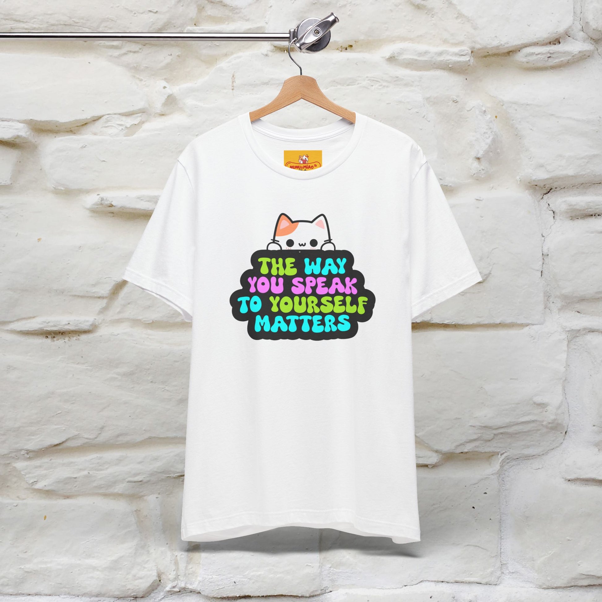 "The Way You Speak To Yourself Matters" |Cat T-Shirt | Nunu&Miao Studio - Nunu&Miao Studio