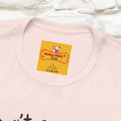 "Don't Go Out ..People Are There." |Funny T-Shirt | Nunu&Miao Studio - Nunu&Miao Studio