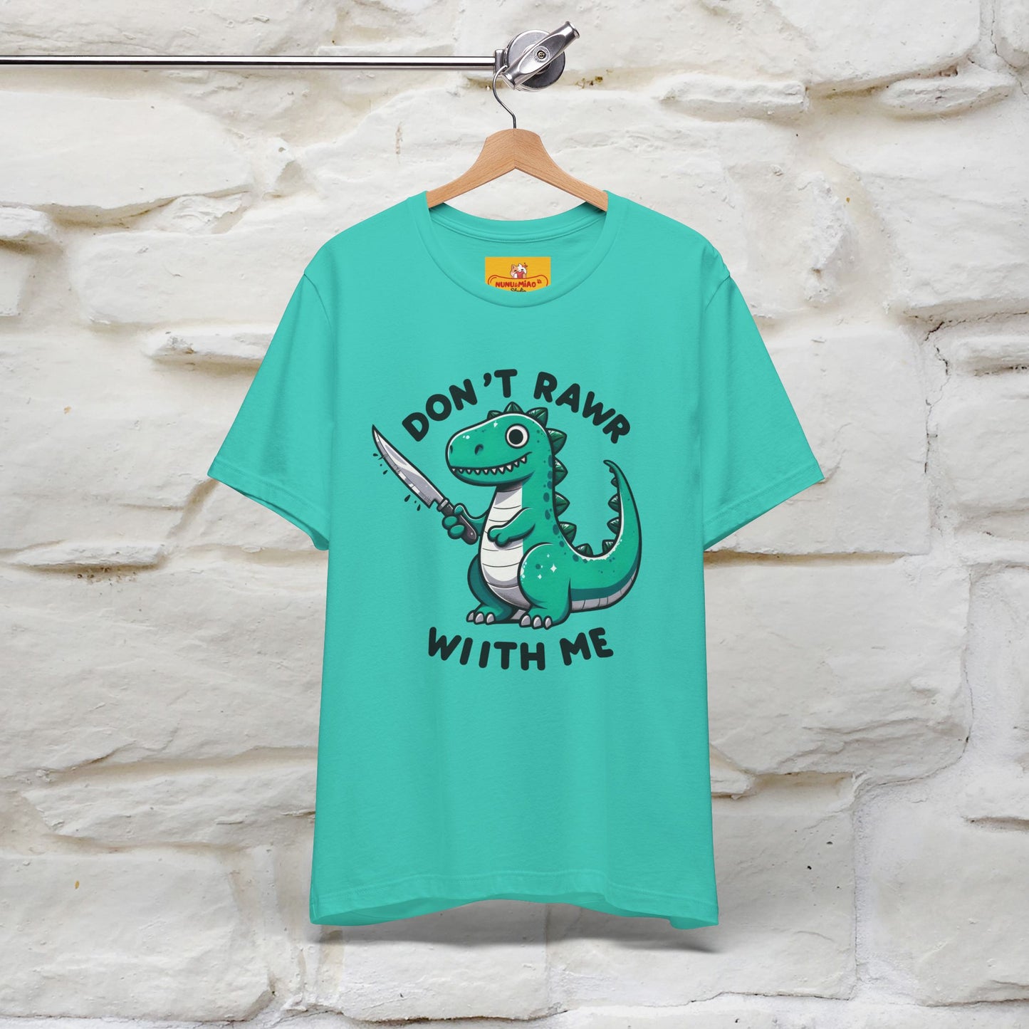 "Don't Rawr With Me... " Funny T-Shirt | Nunu&Miao Studio